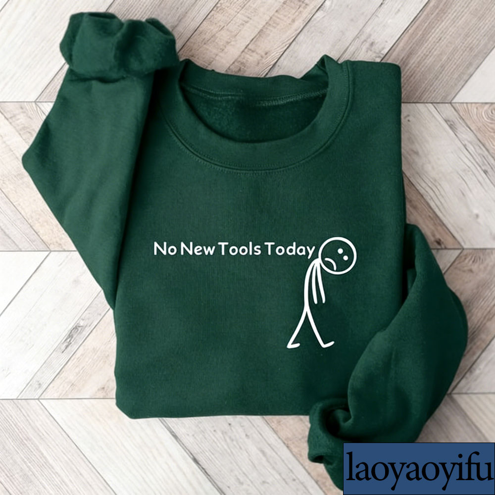 No New Tools Today Sweatshirt, - Office Print Tech recension och pris